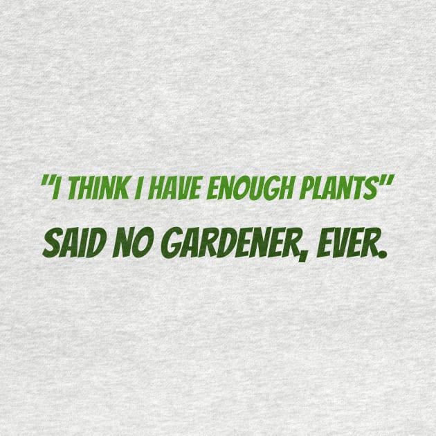 "I think I have Enough Plants" Said no gardener, ever. by GardeningKnowledge